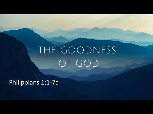 April 7, 2024 "The Goodness of God"